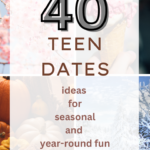 40 Teen Dates: Ideas for Seasonal and Year Round Fun
