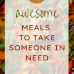 67 Awesome Meals to Take Someone In Need