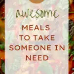 67 Awesome Meals to Take Someone In Need