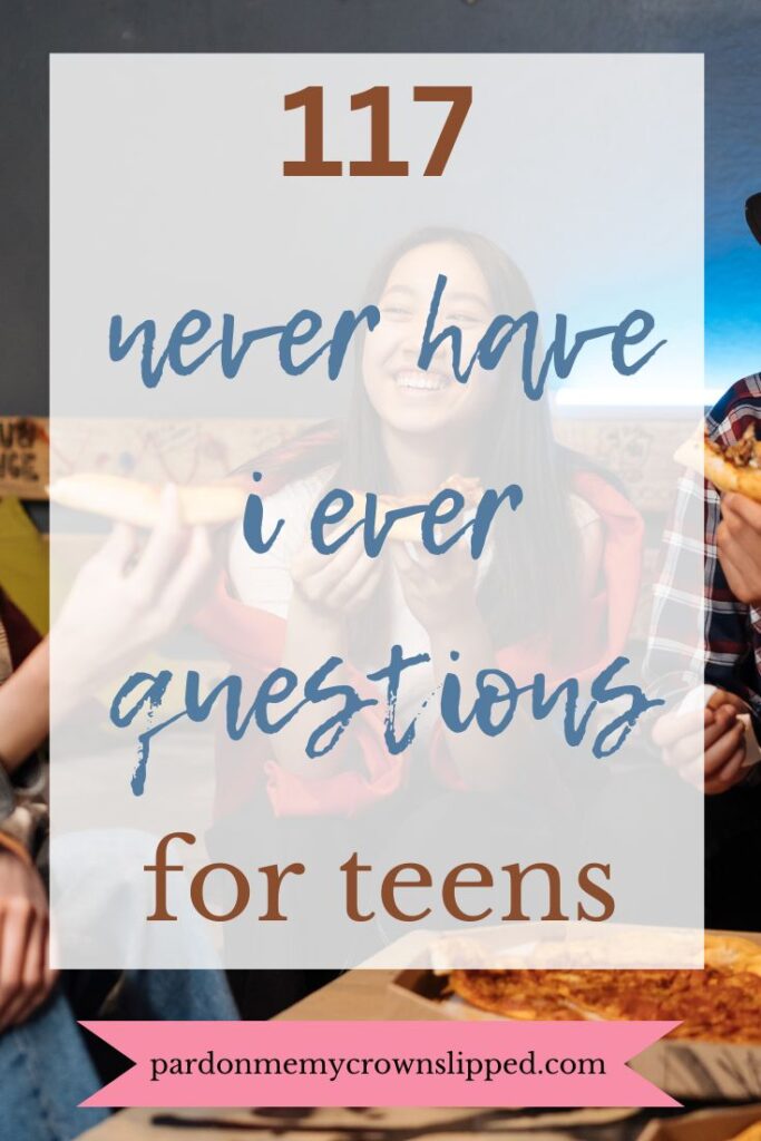 never have i ever questions for teenagers