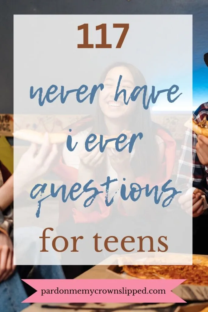never have i ever questions for teenagers