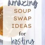 Amazing Soup Swap Ideas for Hosting