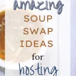 Amazing Soup Swap Ideas for Hosting