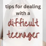 Tips for Dealing With A Difficult Teenager