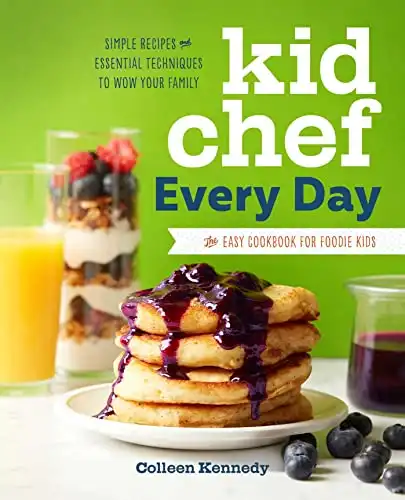 Kid Chef Every Day: The Easy Cookbook for Foodie Kids