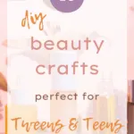 DIY Beauty Crafts Perfect for Tweens & Teens