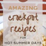 25 Amazing Crockpot Recipes For Hot Summer Days
