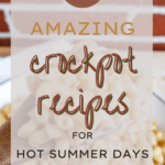25 Amazing Crockpot Recipes For Hot Summer Days