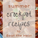 25 Summer Crockpot Recipes to Beat The Heat