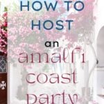 How to Host an Amalfi Coast Party