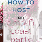 How to Host an Amalfi Coast Party