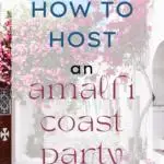 How to Host an Amalfi Coast Party