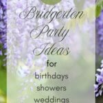 26 Bridgerton Party Ideas for birthdays showers weddings