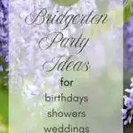 26 Bridgerton Party Ideas for birthdays showers weddings