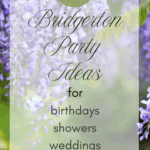 26 Bridgerton Party Ideas for birthdays showers weddings
