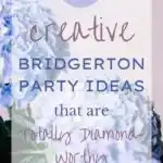 26 Creative Bridgerton Party Ideas That Are Totally Diamond-Worthy
