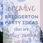 26 Creative Bridgerton Party Ideas That Are Totally Diamond-Worthy