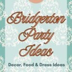26 Bridgerton Party Ideas: Decor, Food & Dress Ideas