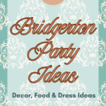 26 Bridgerton Party Ideas: Decor, Food & Dress Ideas