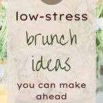 25 Low Stress Brunch Ideas You Can Make Ahead
