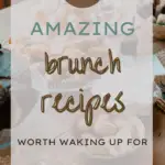25+ Amazing Brunch Ideas Worth Waking Up For