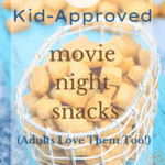 19 Kid-Approved Movie Night Snacks (Adults Love Them Too!)