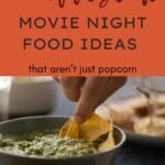 19 Awesome Movie Night Food Ideas That Aren’t Just Popcorn