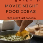 19 Awesome Movie Night Food Ideas That Aren’t Just Popcorn