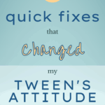 5 Quick Fixes That Changed My Tween's Attitude