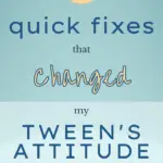 5 Quick Fixes That Changed My Tween's Attitude