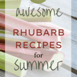 10 Awesome Rhubarb Recipes For Summer