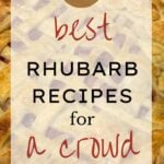 10 Best Rhubarb Recipes For a Crowd