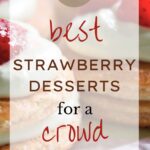 15 Best Strawberry Desserts for a Crowd