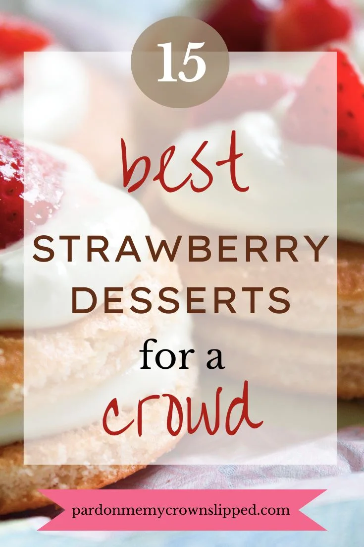 15 Best Strawberry Desserts for a Crowd