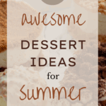 12 Awesome Dessert Ideas For Summer, Summer Desserts