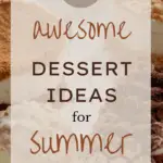 12 Awesome Dessert Ideas For Summer, Summer Desserts