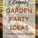 Elegant Garden Party Ideas That Won’t Stress You Out