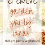 Creative Garden Party Ideas That Are Pretty and Practical