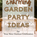 Charming Garden Party Ideas for Your Next Outdoor Celebration