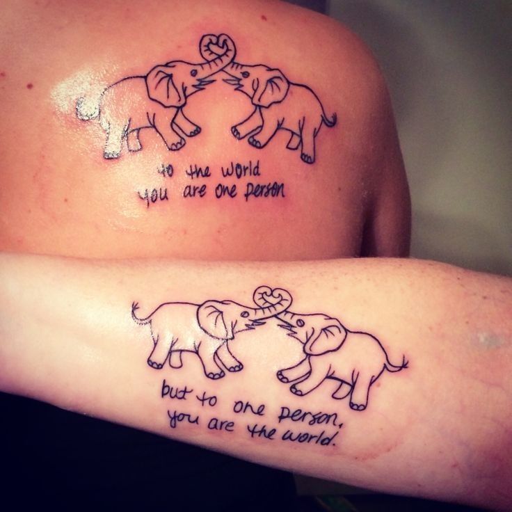 #matchingtattoos #motherdaughtertattoos #tattooideas #quotetattoo #sayingstattoo #handwritingtattoo #elephanttattoo one person: to the world you are one person, the other: but to one person, you are the world