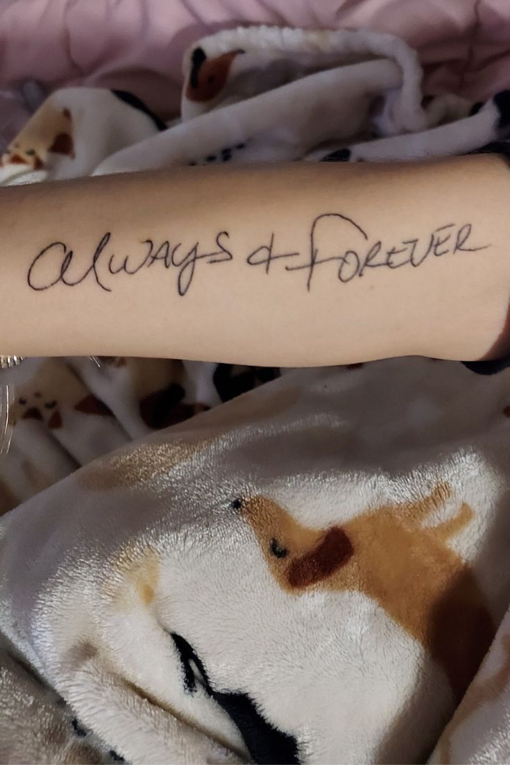Always and Forever handwriting tattoo on forearm