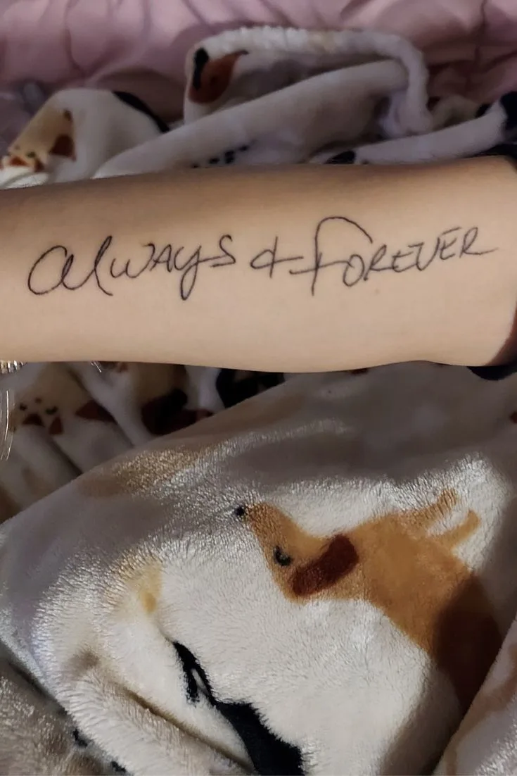 Always and Forever handwriting tattoo on forearm