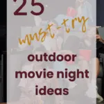 25 Must Try Outdoor Movie Night Ideas