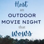 How to Host an Outdoor Movie Night That Wows