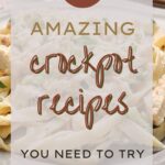21 Amazing Crockpot Recipes You Need to Try