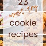 23 Must Try Cookie Recipes