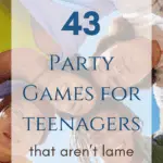 43 Party Games for Teenagers That Aren’t Lame