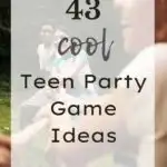 43 Cool Teen Party Game Ideas