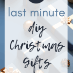 40 Last Minute DIY Christmas Gifts