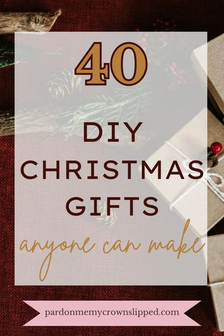 40 DIY Christmas Gifts Anyone Can Make